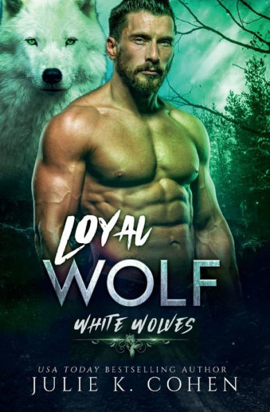 Loyal Wolf: Paranormal Shifter Romance