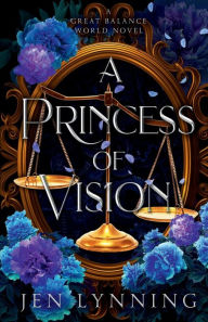 Title: A Princess of Vision, Author: Jen Lynning