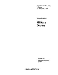 Title: Department of the Army Pamphlet DA PAM 600-8-105 Personnel-General: Military Orders December 2022:, Author: United States Government Us Army