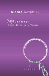 Title: MyJourney: Faith Steps to Freedom:, Author: Nicole Jacquelyn
