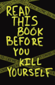 Title: READ THIS BOOK BEFORE YOU KILL YOURSELF, Author: Alaster James
