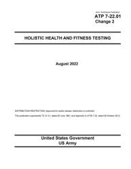 Title: Army Techniques Publication ATP 7-22.01 Change 2 Holistic Health and Fitness Testing August 2022, Author: United States Government Us Army