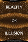 Reality or Illusion: Who's in charge, 40-years of UFO related coverups, Haig-Kissinger Depopulation, JFK's Fatal Discovery, constitutional fr