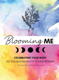 Title: Blooming Me, Author: Brittney Wineland