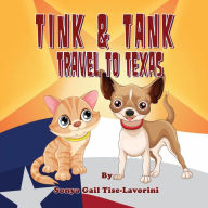 Title: Tink and Tank Travel to Texas, Author: Sonya Gail Tise-Lavorini