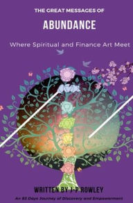 Title: Abundance - Where Spirit and Finance Meet, Author: J-p Rowley