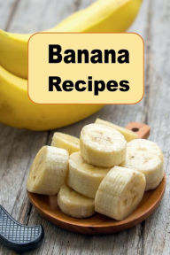 Title: Banana Recipes, Author: Katy Lyons