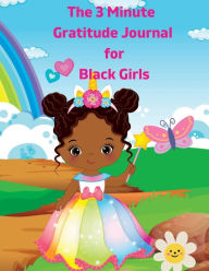 Title: The 3 Minute Gratitude Journal for Black Girls, Author: Rachael Reed