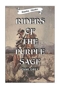 Title: RIDERS OF THE PURPLE SAGE, Author: Zane Grey