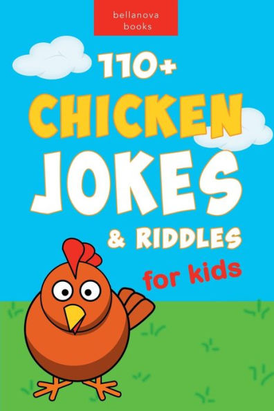 Chicken Jokes: 110+ Jokes & Riddles for Kids:For Laugh-Out-Loud Fun