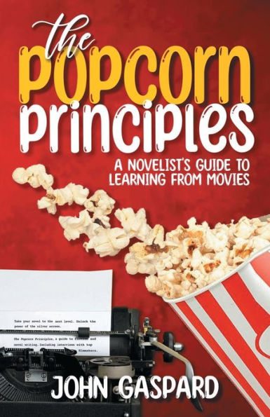 The Popcorn Principles: A Novelist's Guide To Learning From Movies