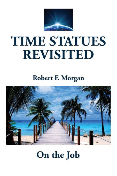 Time Statues Revisited: Book One: On the Job