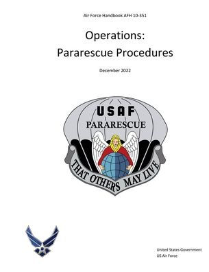 Air Force Handbook AFH 10-351 Operations: Pararescue Procedures December 2022: