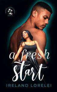 Title: A Fresh Start, Author: Ireland Lorelei