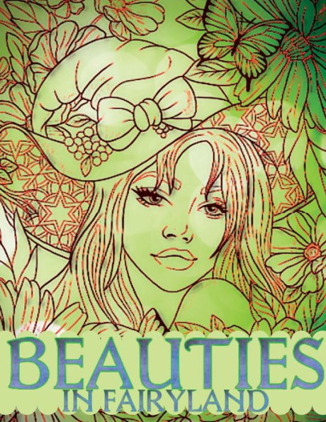 Beauties in Fairyland: 50 Beautiful Illustration of Fairies Coloring Book for Teens & Adults for Anxiety, Relaxation and Stress Relief