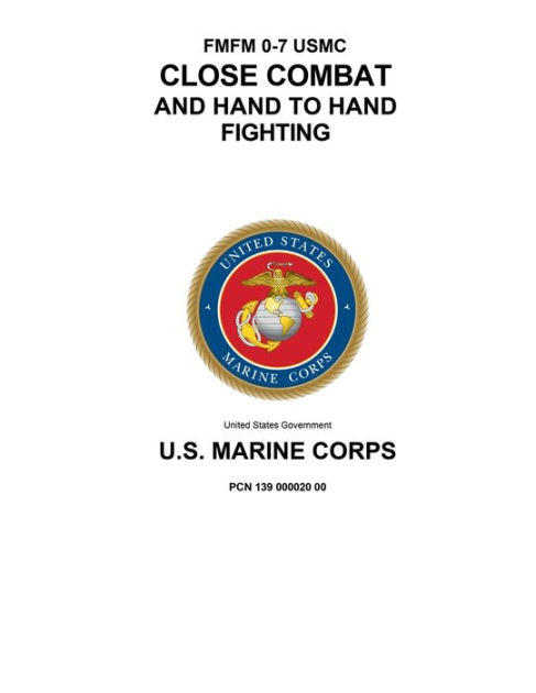 FMFM 0-7 USMC Close Combat and Hand to Hand Fighting by United States ...