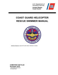 Title: COMDTINST M3710.4D Coast Guard Helicopter Rescue Swimmer Manual, Author: United States Governm... Us Coast Guard