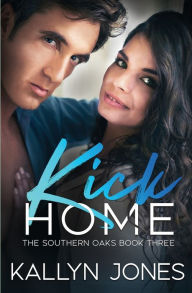 Title: Kick Home: A Later in Life Romance, Author: Kallyn Jones