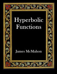 Title: HYPERBOLIC FUNCTIONS, Author: James McMahon