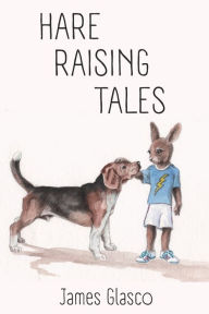 Title: Hare Raising Tales, Author: James Glasco