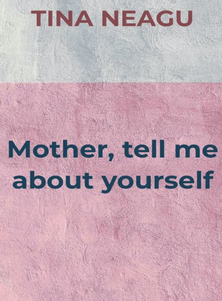 Mother, tell me about yourself.: My mother's memories book.