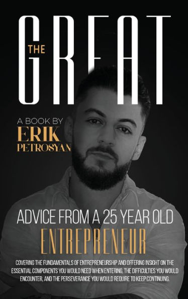 THE GREAT ENTREPRENEUR: Advice from a 25-year-old Entrepreneur: