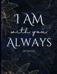 Title: Notebook, I Am with You Always Bible, Religious Journal: 500 Pages (250 Sheets), Author: Alicea