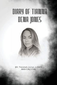 Title: Diary of Tianna DeNA Jones, Author: Tianna DeNA Jones