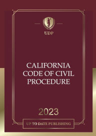 Title: California Code of Civil Procedure 2023: California Statutes, Author: California Legislature