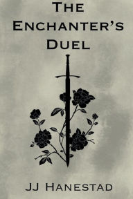 Title: The Enchanter's Duel, Author: JJ Hanestad