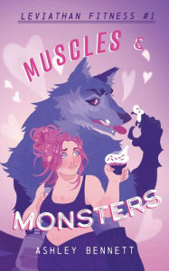 Title: Muscles & Monsters, Author: Ashley Bennett