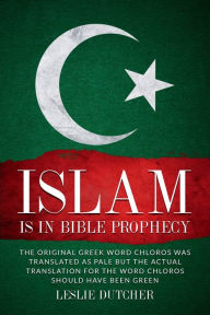 Title: ISLAM IS IN BIBLE PROPHECY, Author: Leslie Dutcher