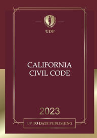 Title: California Civil Code 2023: California Statutes, Author: California Legislature