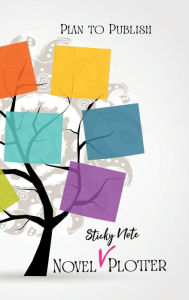 Title: Novel Sticky Note Plotter: Outlining Workbook for Authors, Author: Maria Hoagland
