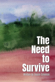Title: The Need to Survive, Author: Susan Coleman