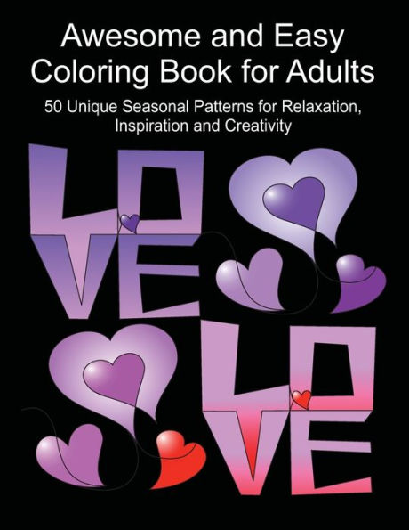 Awesome and Easy Coloring Book for Adults Volume 3: 50 Unique Seasonal Patterns for Relaxation, Inspiration and Creativity