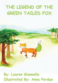 Title: The Legend of the Green Tailed Fox, Author: Lauren Giannella