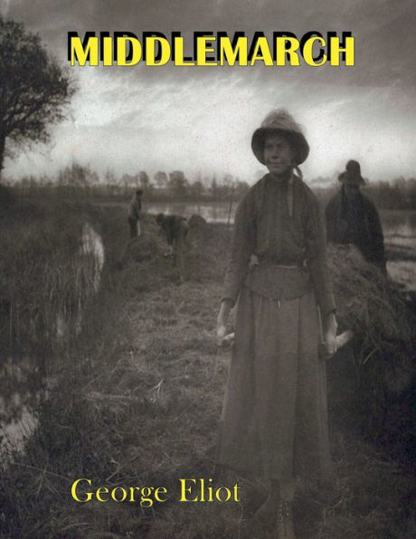 Middlemarch: A Study Of Provincial Life