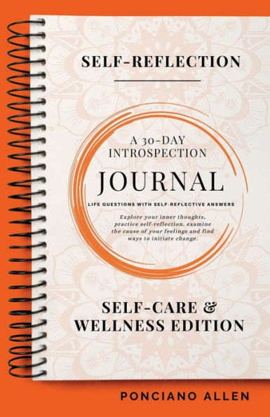 The Self-Reflection 30-day Introspection Journal- Self-Care & Wellness Edition