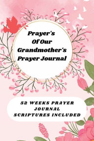 Title: Prayer's of Our Grandmother's Journal: Includes Day To Day Scriptures, Author: DB Griffin