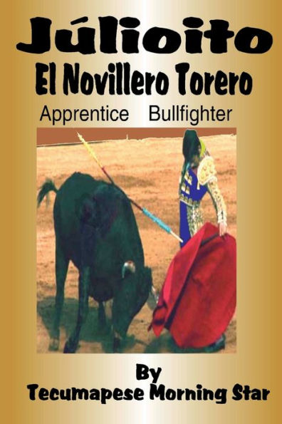 Julioito El Novillero Torero: El Novillero Torero Apprentice Bullfighter