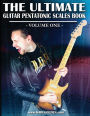The Ultimate Guitar Pentatonic Scales Book (Volume One): Beginner to Intermediate Mastery of the Major & Minor Pentatonic Scale - Essential Music Theory Chapter