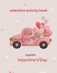 Title: VALENTINE DAY ACTIVITY BOOK: BEAUTIFUL COLORING BOOK FOR KIDS, Author: Myjwc Publishing