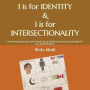 I is for Identity & I is for Intersectionality: An Introductory interactive book about Identity and Intersectionality for our Young Readers