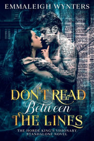 Title: Don't Read Between The Lines: A Horde Kings Visionary, Author: Emmaleigh Wynters