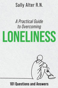 Title: A Practical Guide to Overcoming Loneliness, Author: Sally Alter
