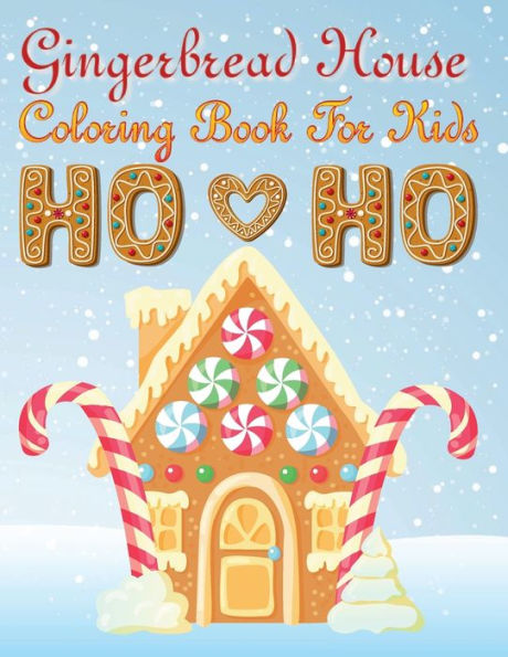 Gingerbread House Coloring Book for Kids: Christmas coloring book for kids with cute gingerbread house