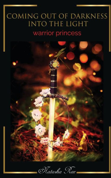 COMING OUT OF DARKNESS INTO THE LIGHT...: WARRIOR PRINCESS