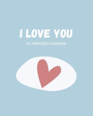 Title: I Love You, Author: Mercedes Nodarse