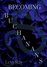 Title: Becoming the Buchanans, Author: Lexy Ray